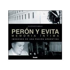 [해외]Perón y Evita, memoria íntima: Imágenes de una pasión argentina (Spanish Edition)